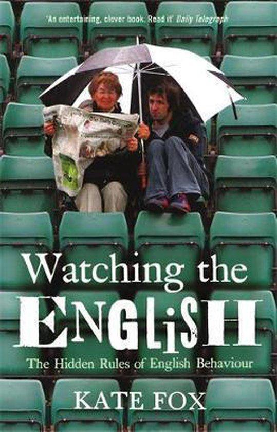 Watching the English - The Hidden Rules of English Behaviour -
