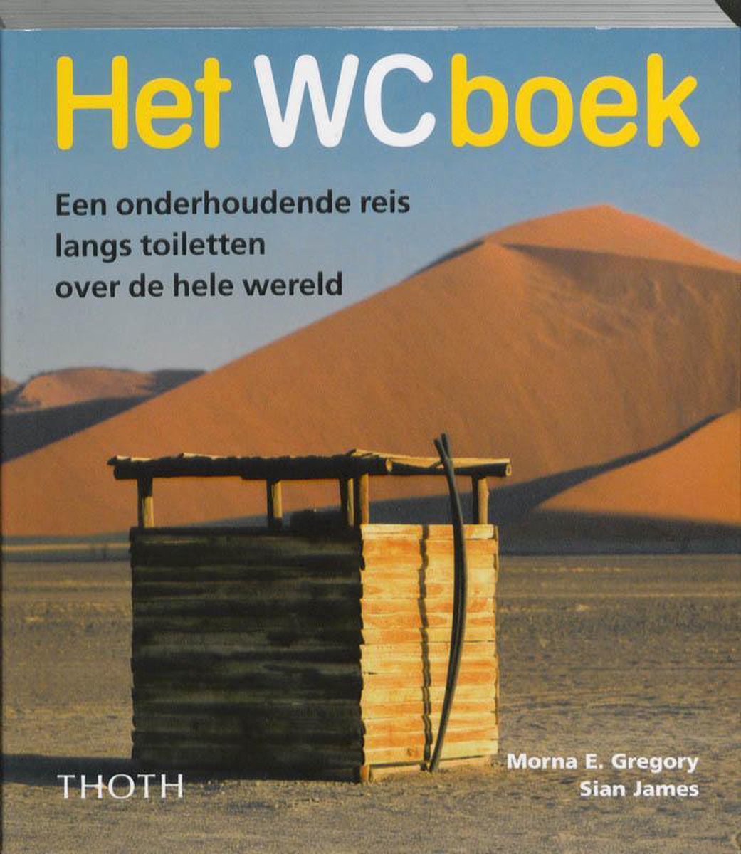 Het WCboek - Een onderhoudende reis langs toiletten over de hele wereld -