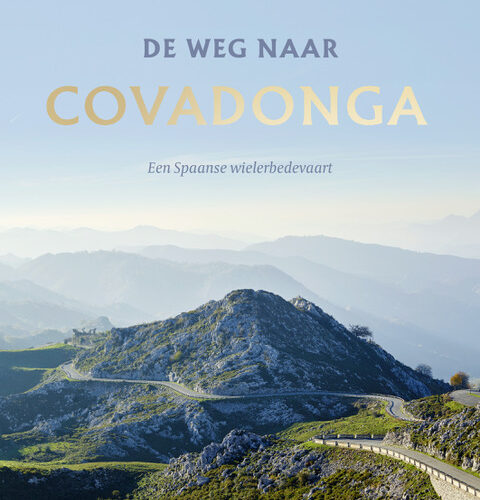 De weg naar Covadonga - Een Spaanse wielerbedevaart -