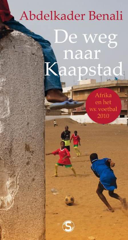 De weg naar Kaapstad - Afrika en het voetbal 2010 -