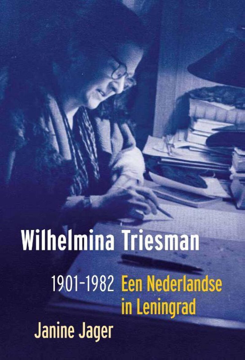 Wilhelmina Triesman 1901-1982 - Een Nederlandse in Leningrad -