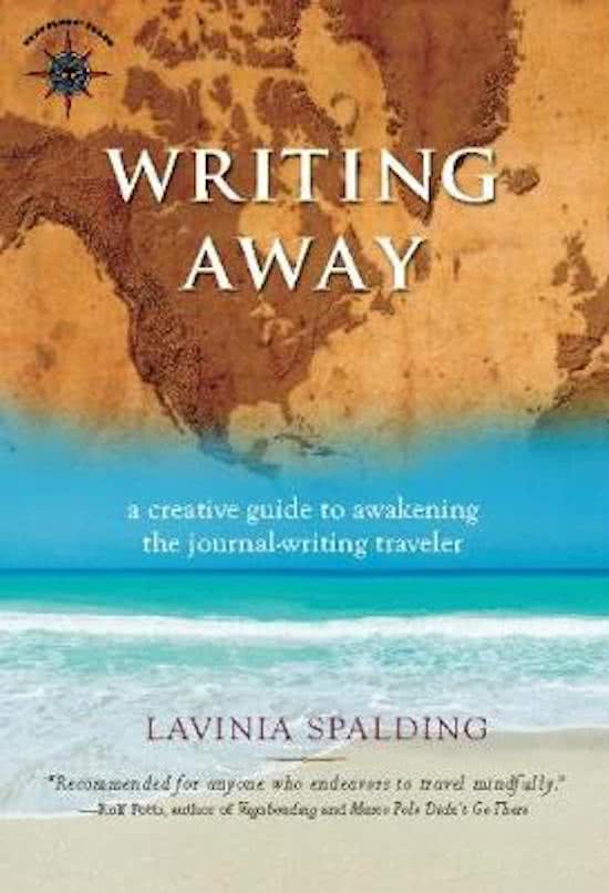 Writing Away - a creative guide to awakening the journal-writing traveler -