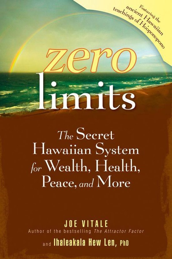 Zero limits - The Secret Hawaiian System for Wealth, Health, Peace, and More -