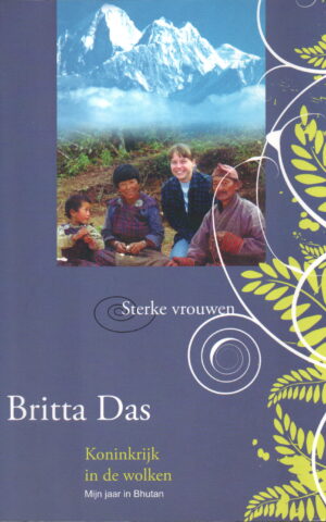 Koninkrijk in de wolken - Mijn jaar in Bhutan -