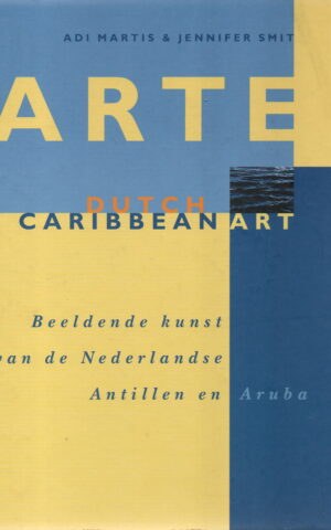 Arte - Dutch Caribbean Art - Beeldende kunst van de Nederlandse Antillen en Aruba -