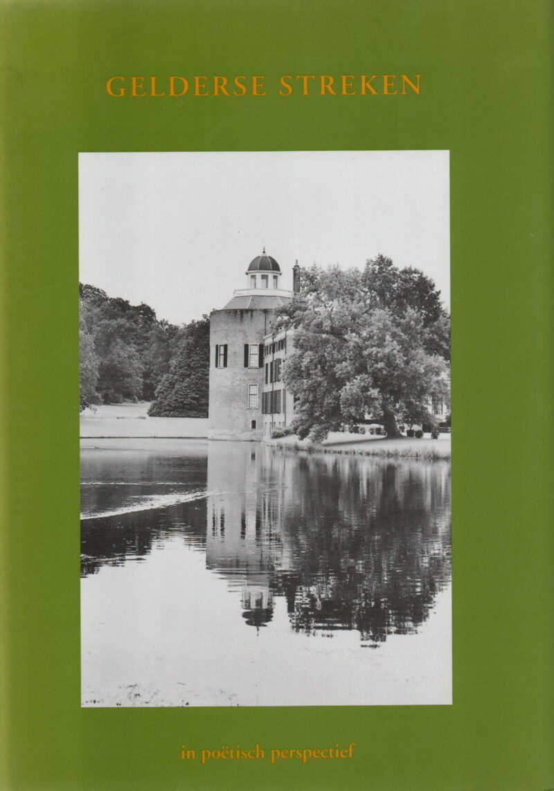 Gelderse Streken in poëtisch perspectief - Bloemlezing -