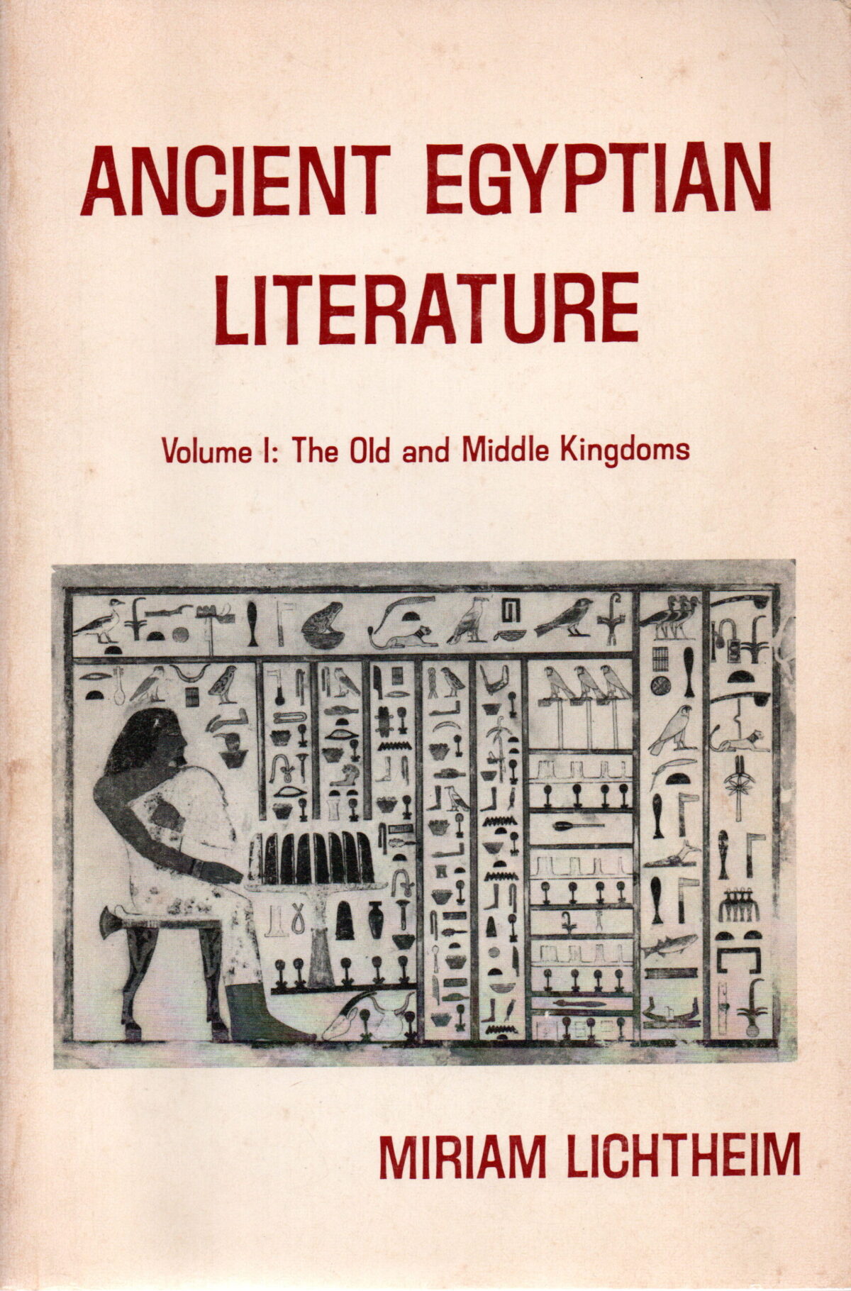 Ancient Egyptian Literature - Volume I: The Old and Middle Kingdoms -