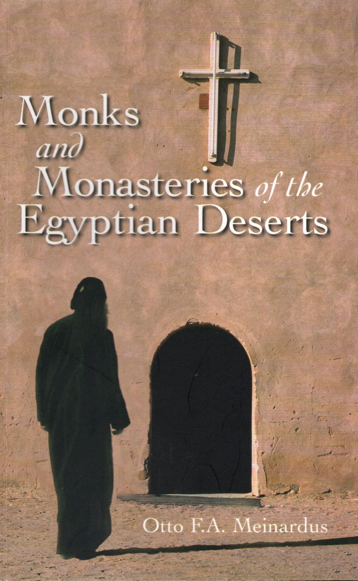 Monks and Monasteries of the Egyptian Deserts