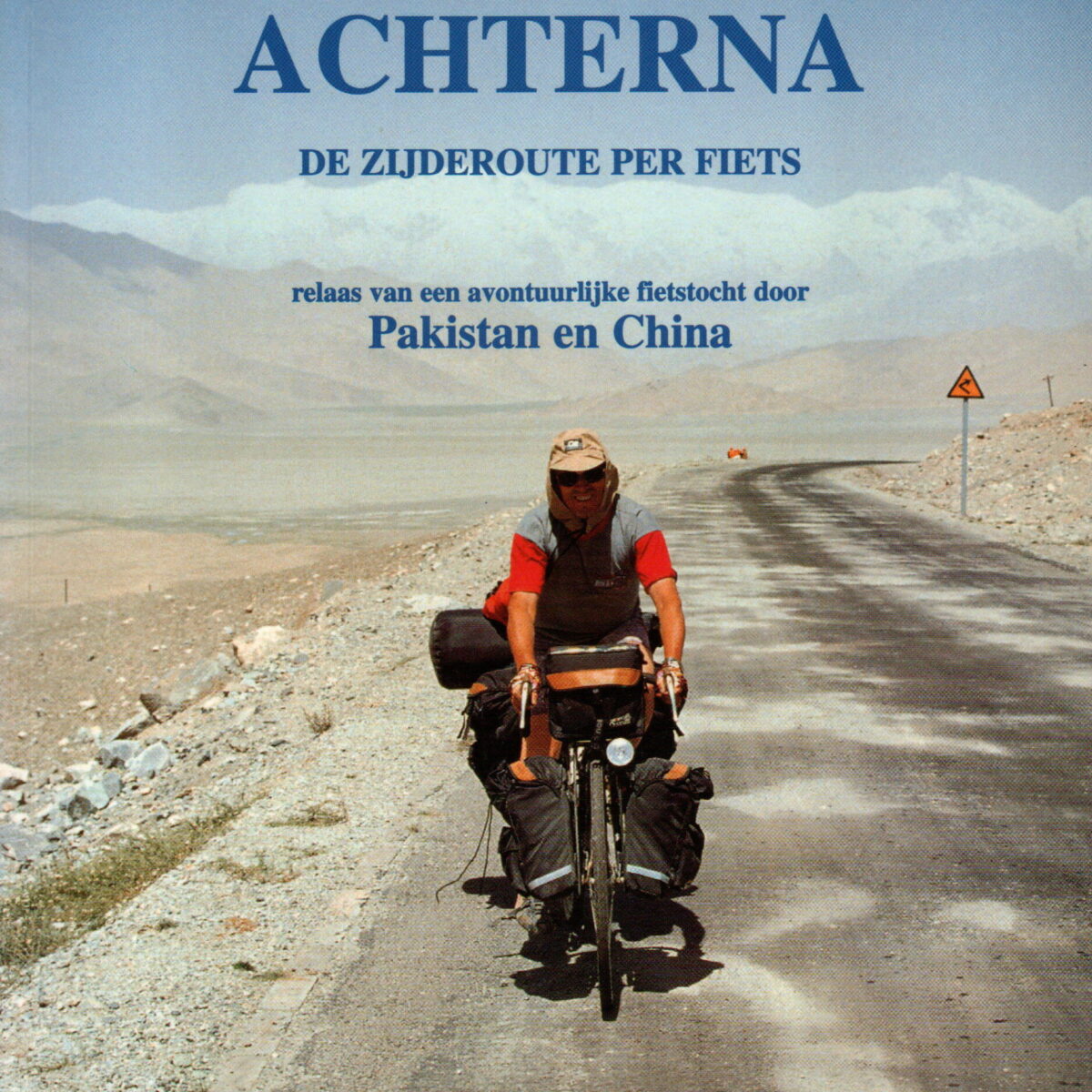Marco Polo achterna - de Zijderoute per fiets - relaas van een avontuurlijke fietstocht door Pakistan en China -