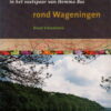 Wandelingen rond Wageningen - In het voetspoor van Hemmo Bos -