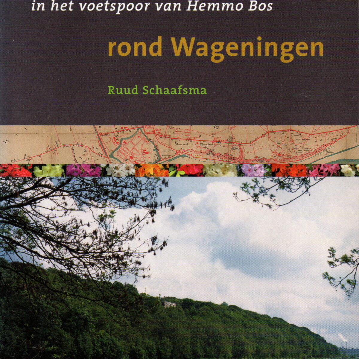 Wandelingen rond Wageningen - In het voetspoor van Hemmo Bos -