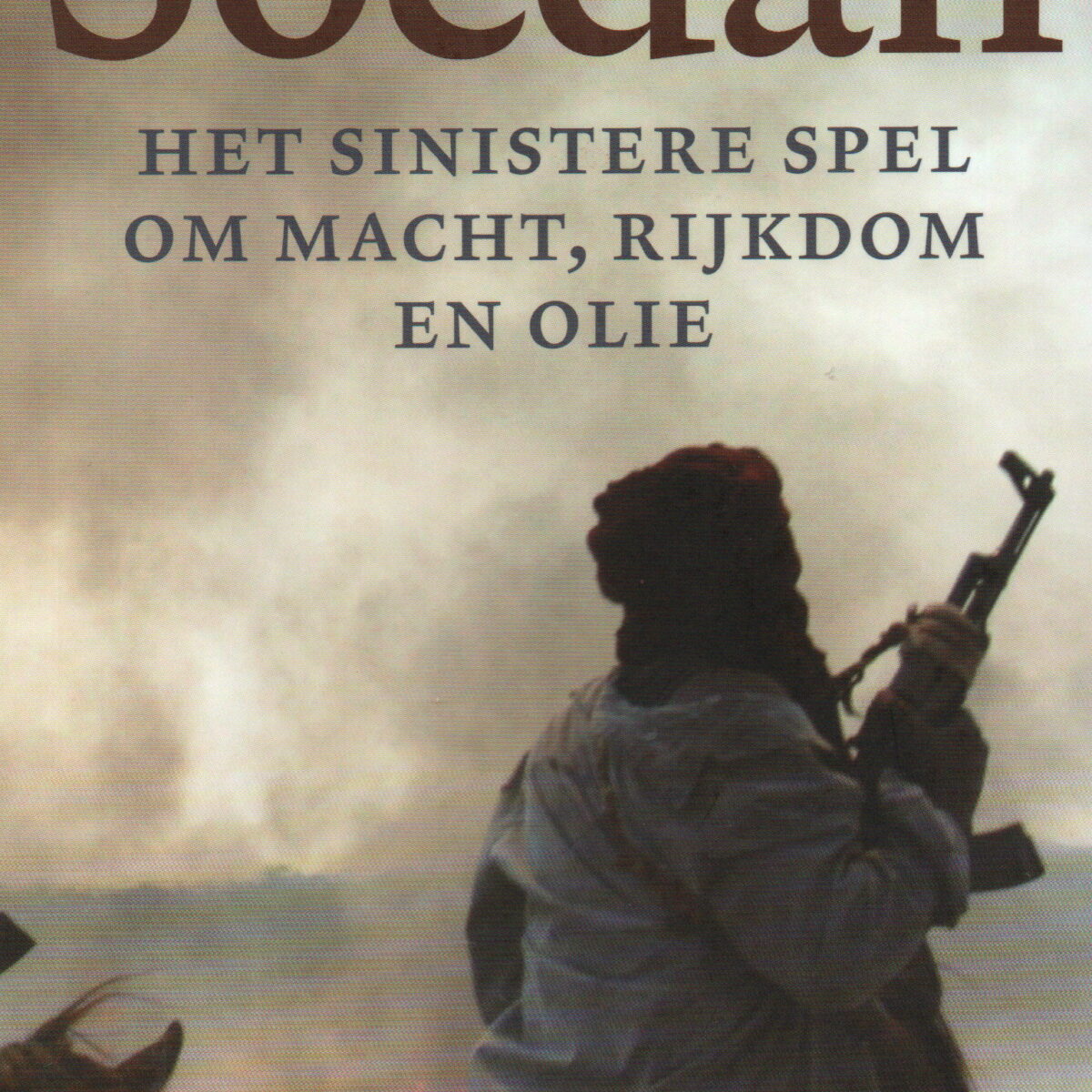Soedan - Het sinistere spel om macht, rijkdom en olie -