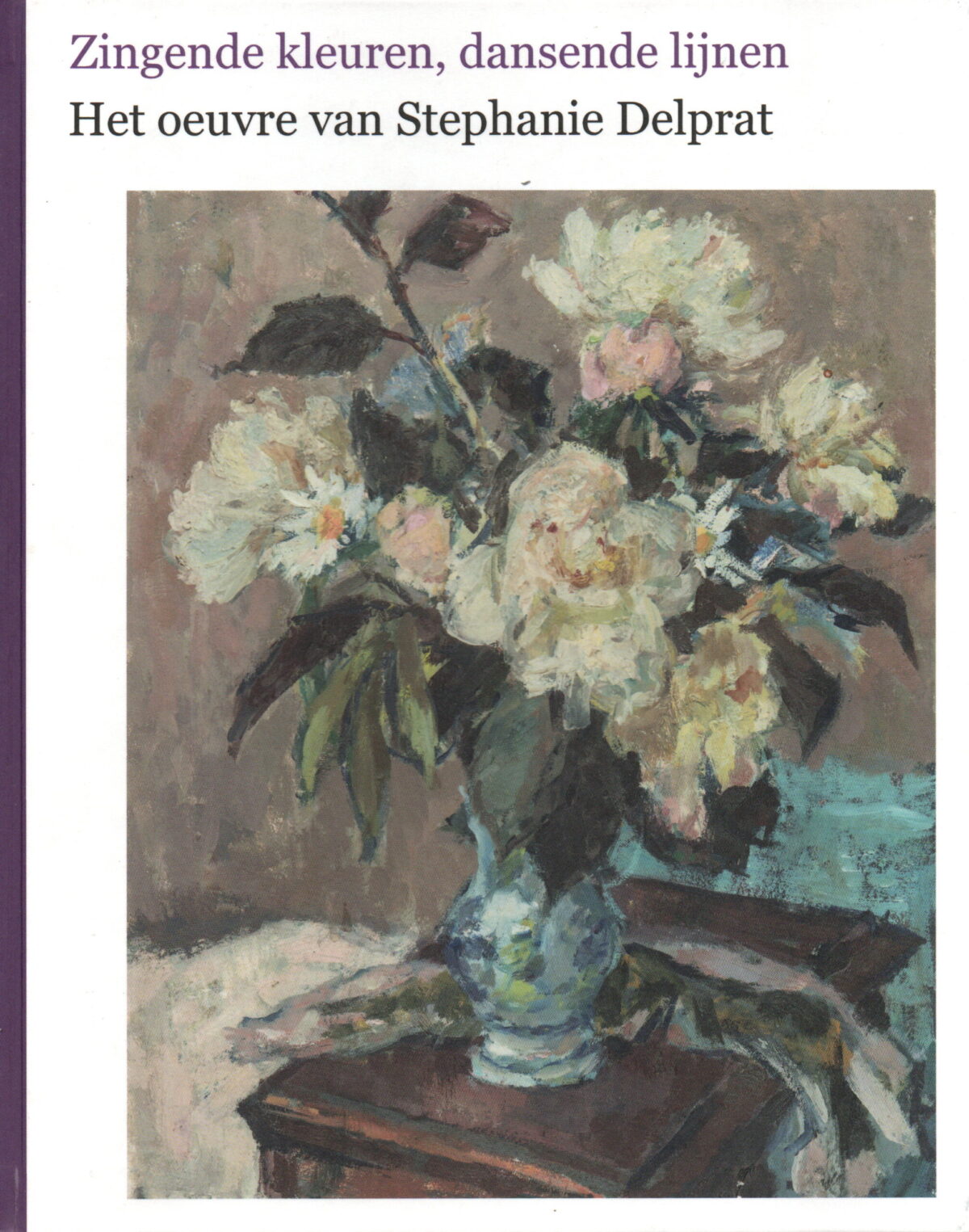 Zingende kleuren, dansende lijnen - Het oeuvre van Stephanie Delprat -