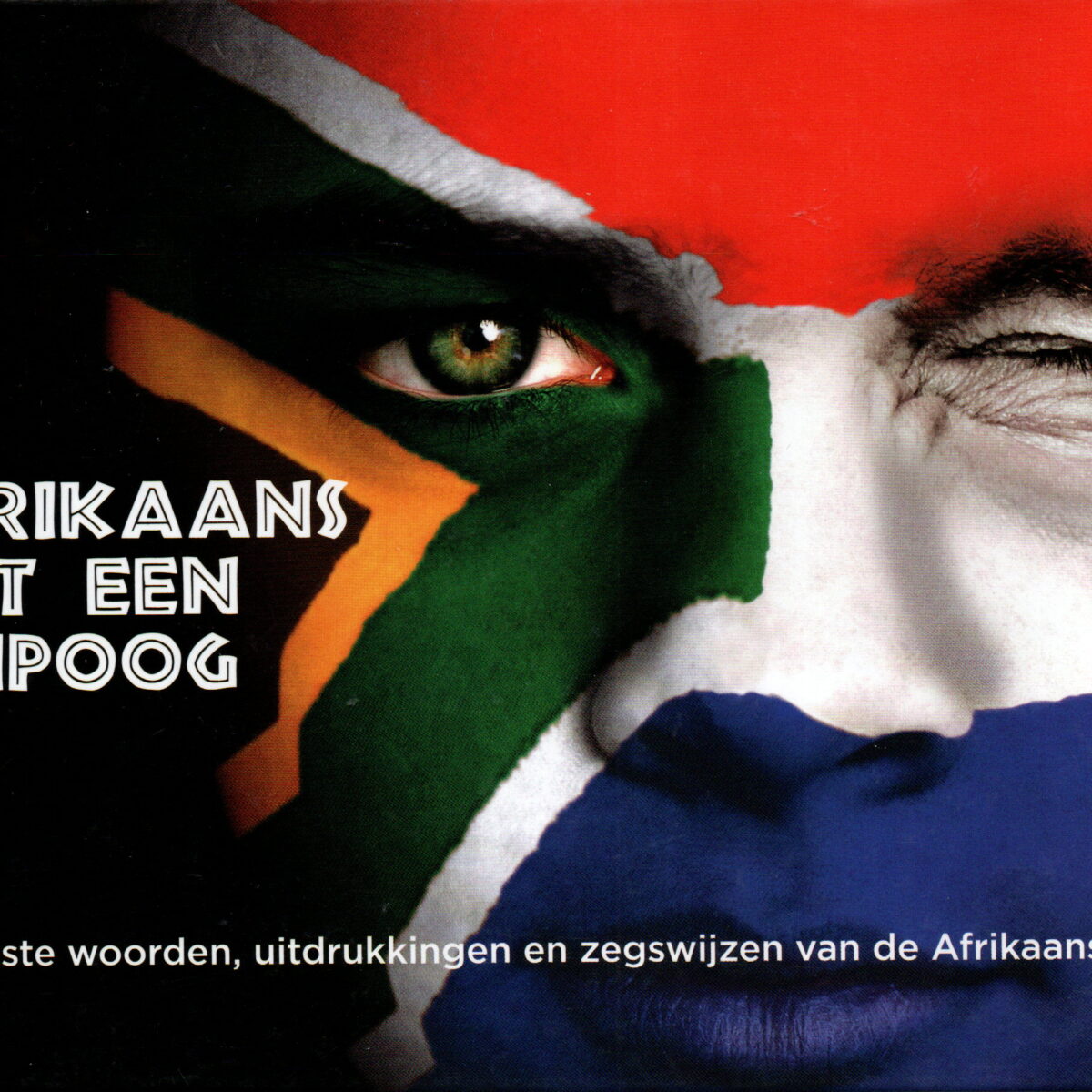 Afrikaans met een knipoog - De leukste woorden, uitdrukkingen en zegswijzen van de Afrikaanse taal -
