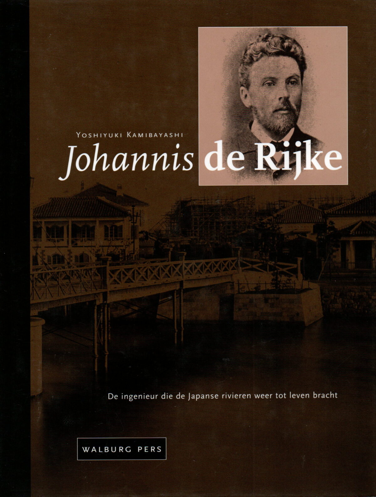 Johannis de Rijke - De ingenieur die de Japanse rivieren weer tot leven bracht -
