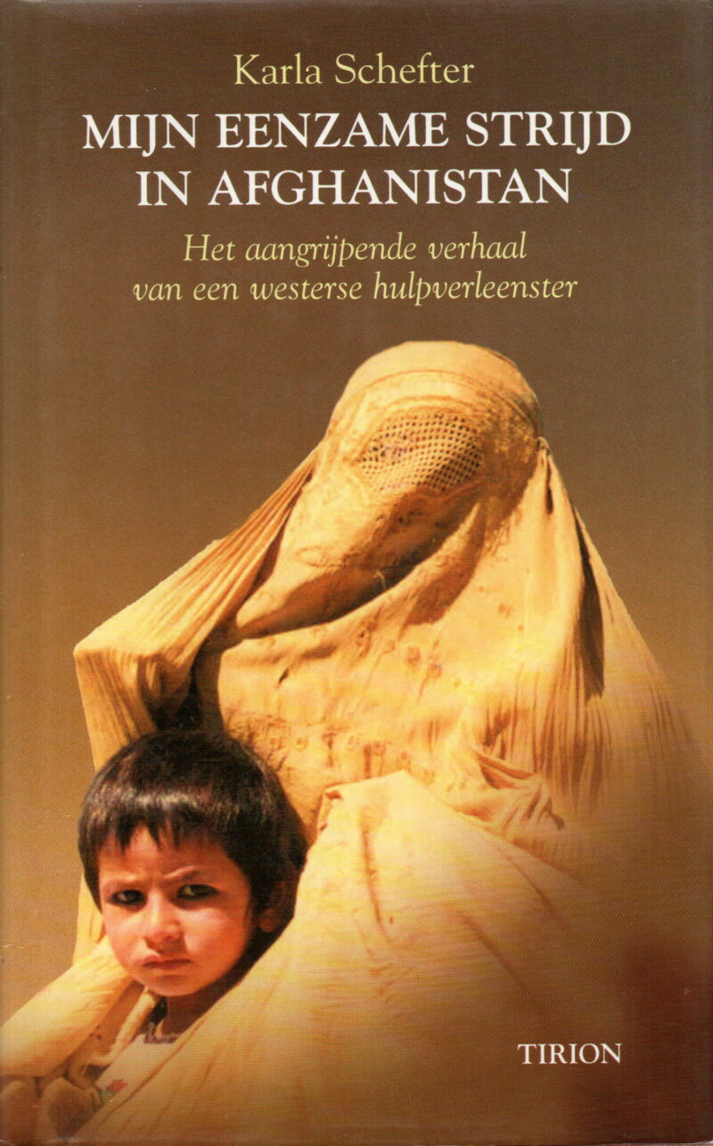 Mijn eenzame strijd in Afghanistan - Het aangrijpende verhaal van een westerse hulpverleenster -