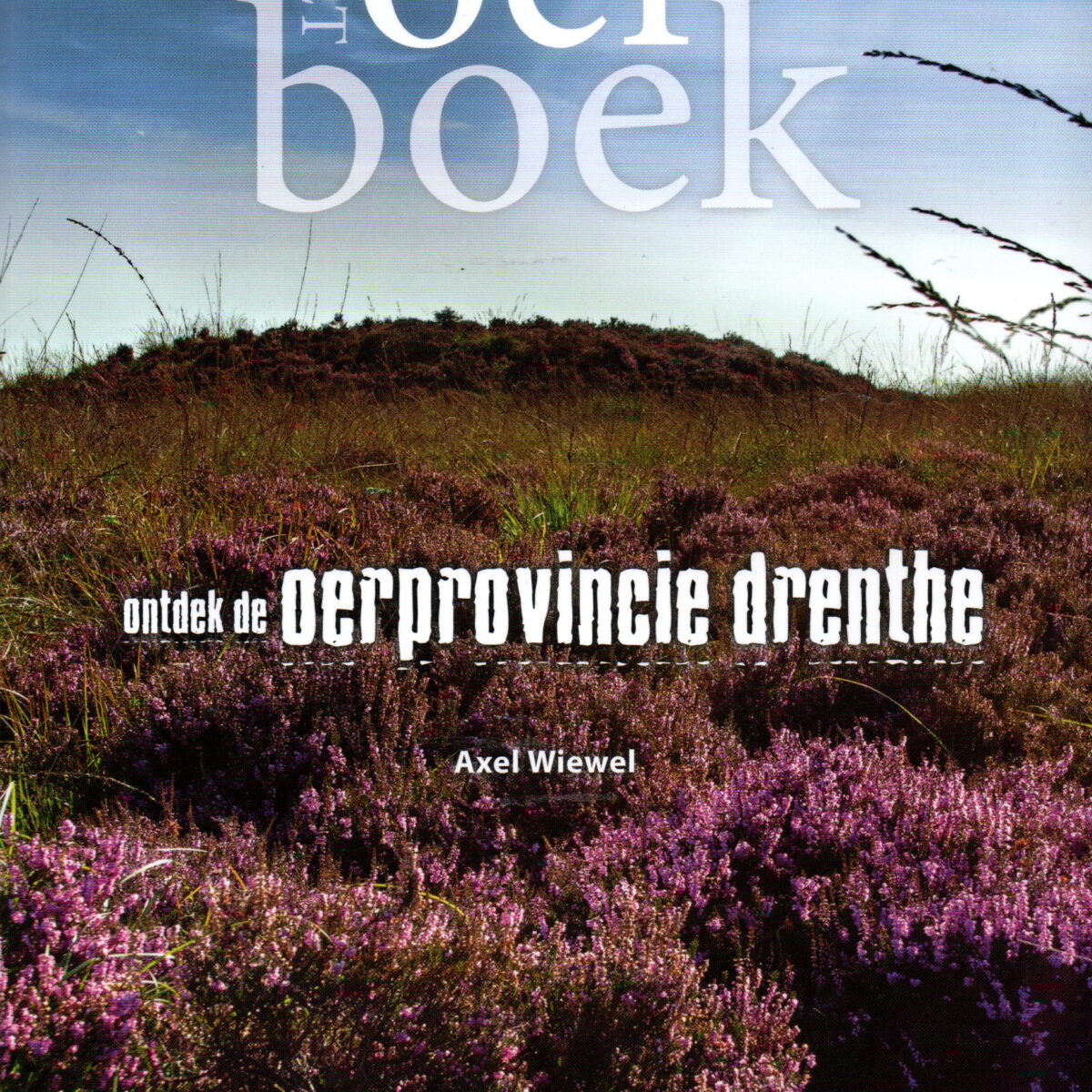 Het Oerboek - ontdek de Oerprovincie Drenthe -