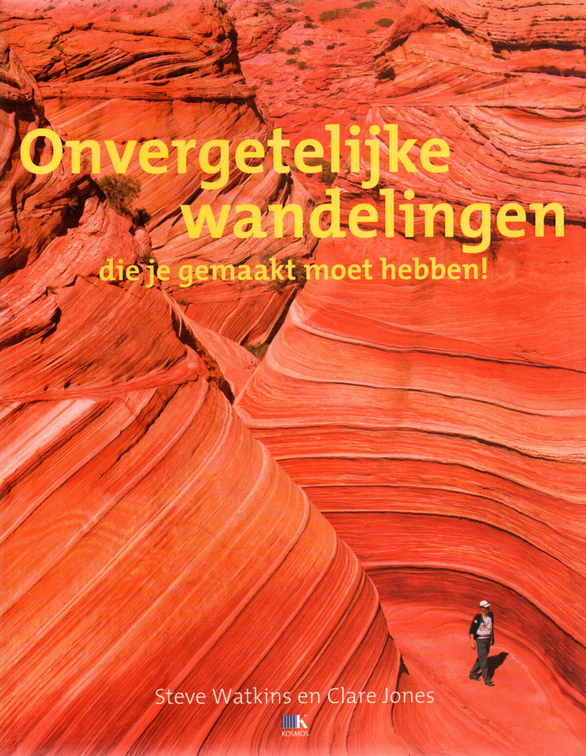 Onvergetelijke wandelingen - die je gemaakt moet hebben ! -