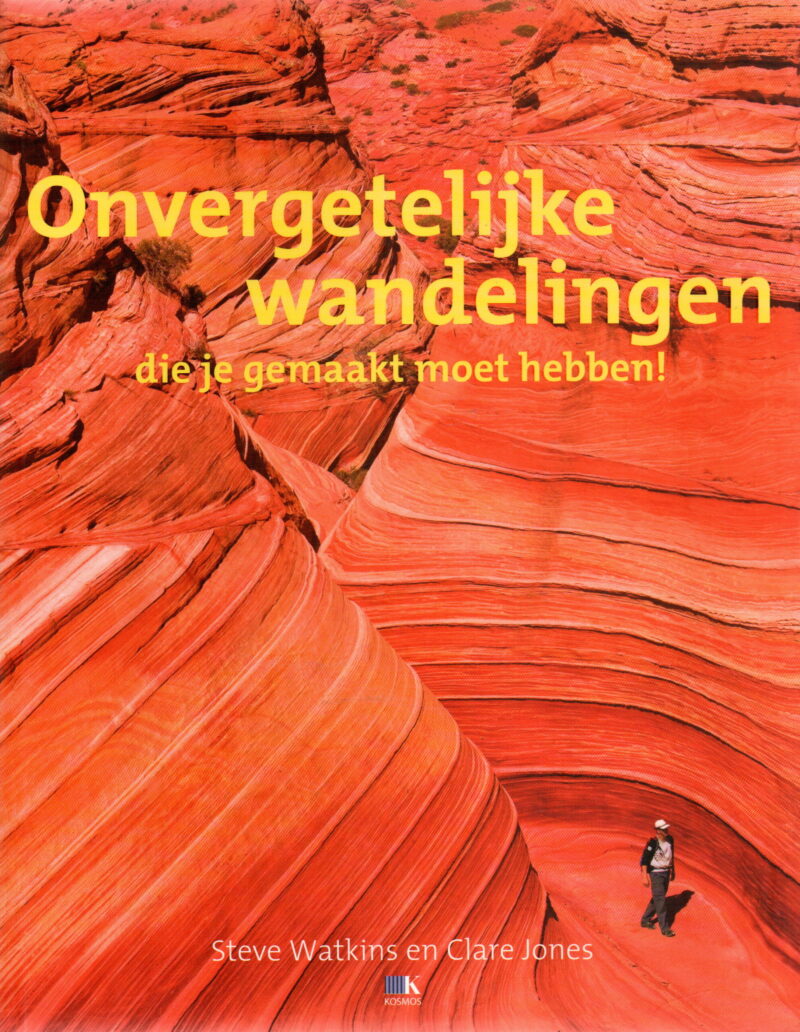 Onvergetelijke wandelingen - die je gemaakt moet hebben ! -