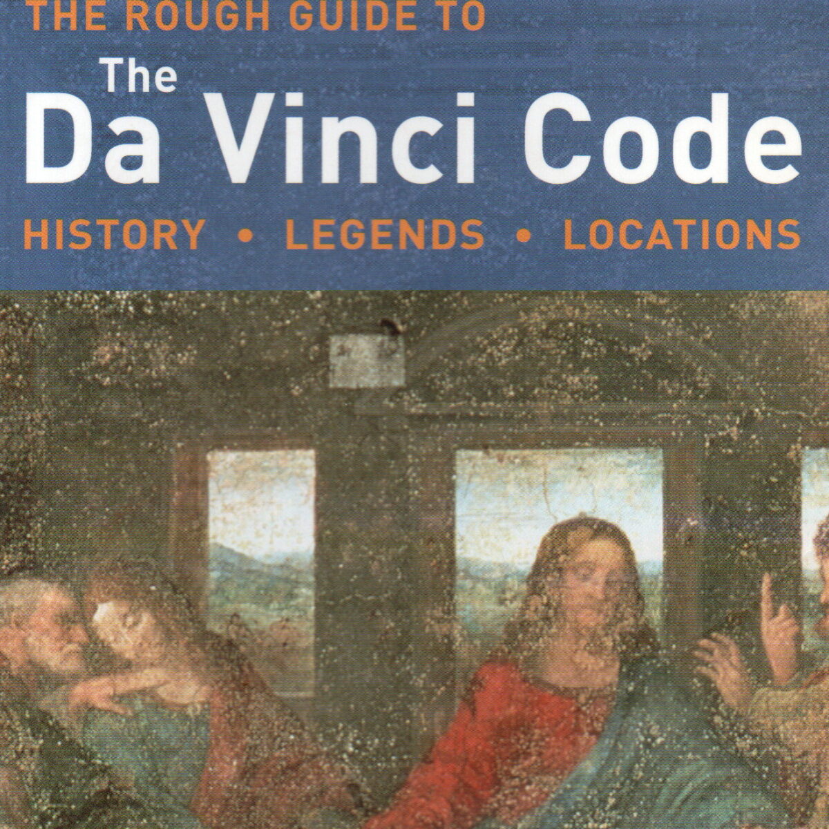 The Rough Guide to - The Da Vinci Code - History, legends, locations -