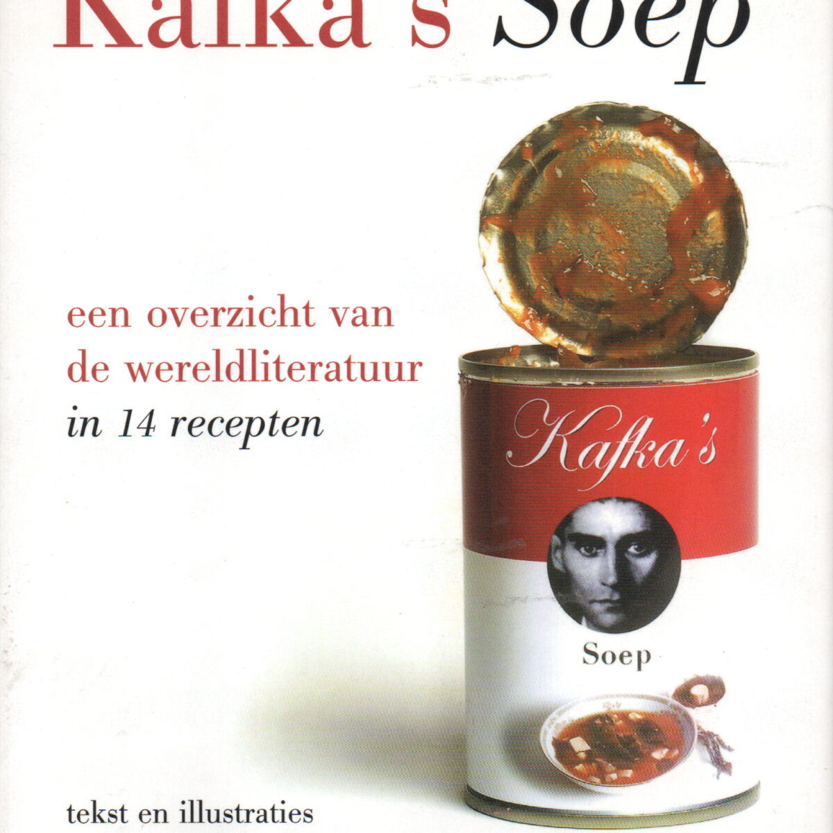 Kafka's soep - een overzicht van de wereldliteratuur in 14 recepten -