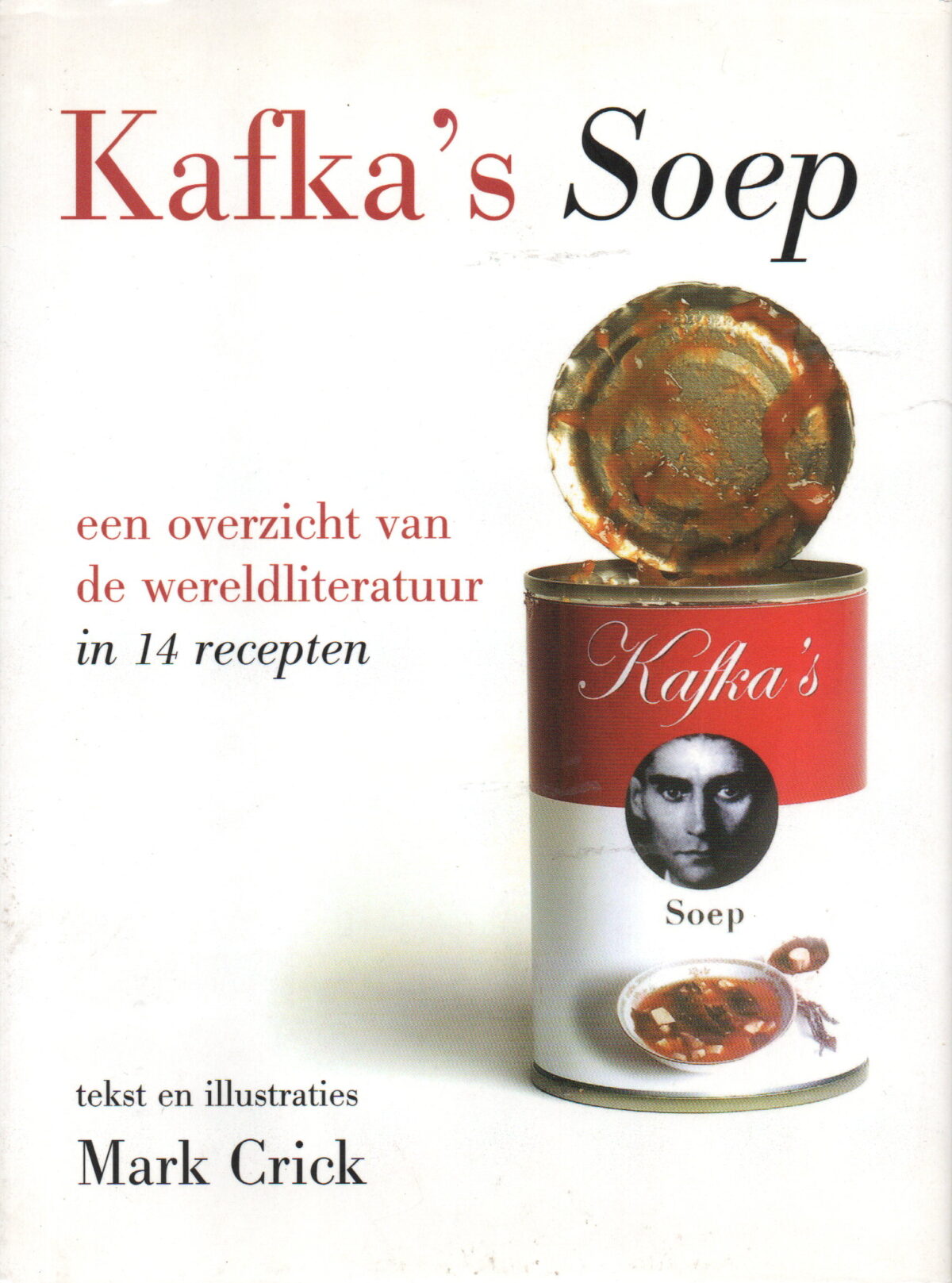Kafka's soep - een overzicht van de wereldliteratuur in 14 recepten -