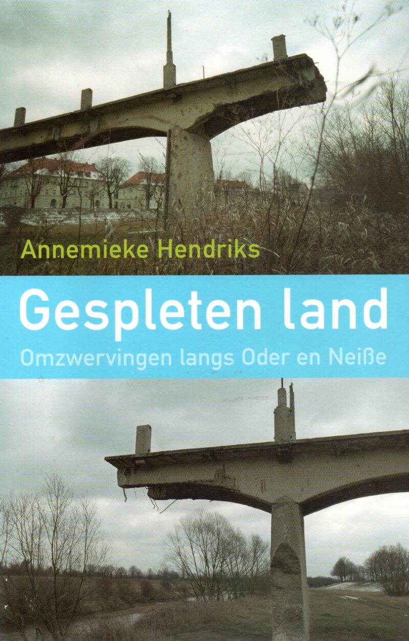 Gespleten land - Omzwervingen langs Oder en Neisse -
