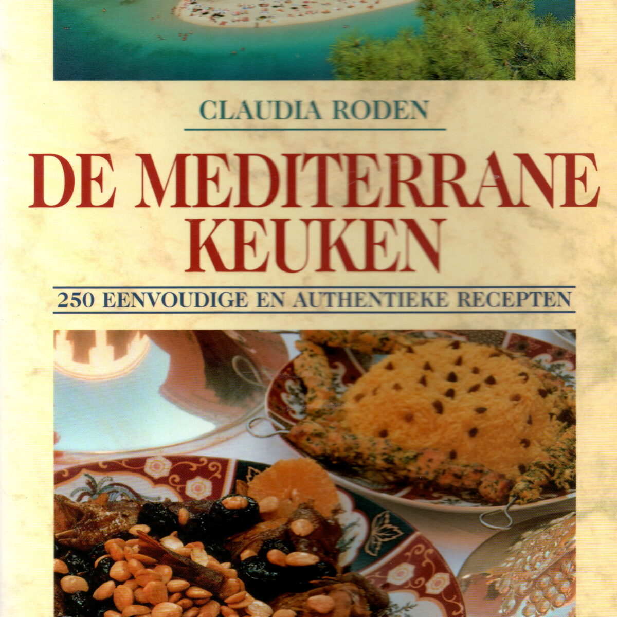 De Mediterrane keuken - 250 eenvoudige en authentieke recepten -