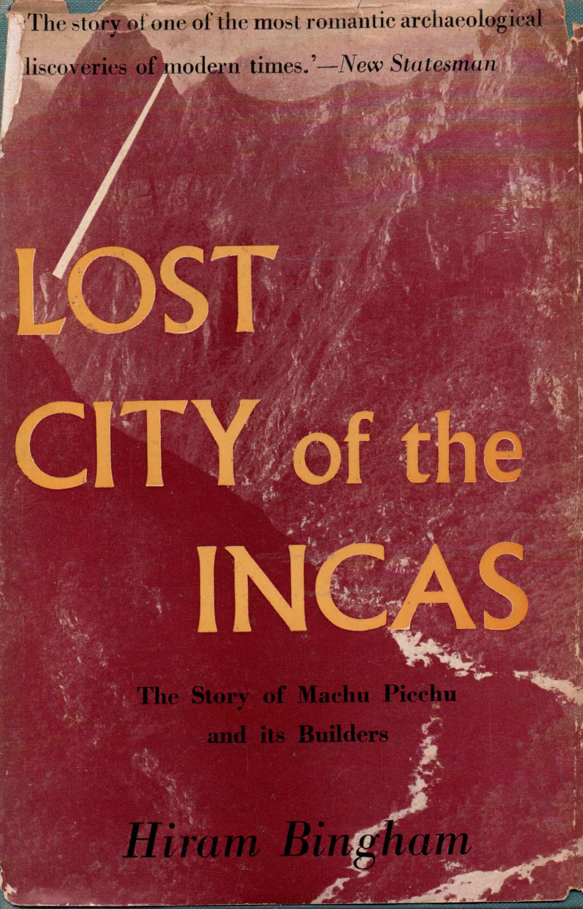 Lost City of the Incas - The story of Machu Picchu and its builders -