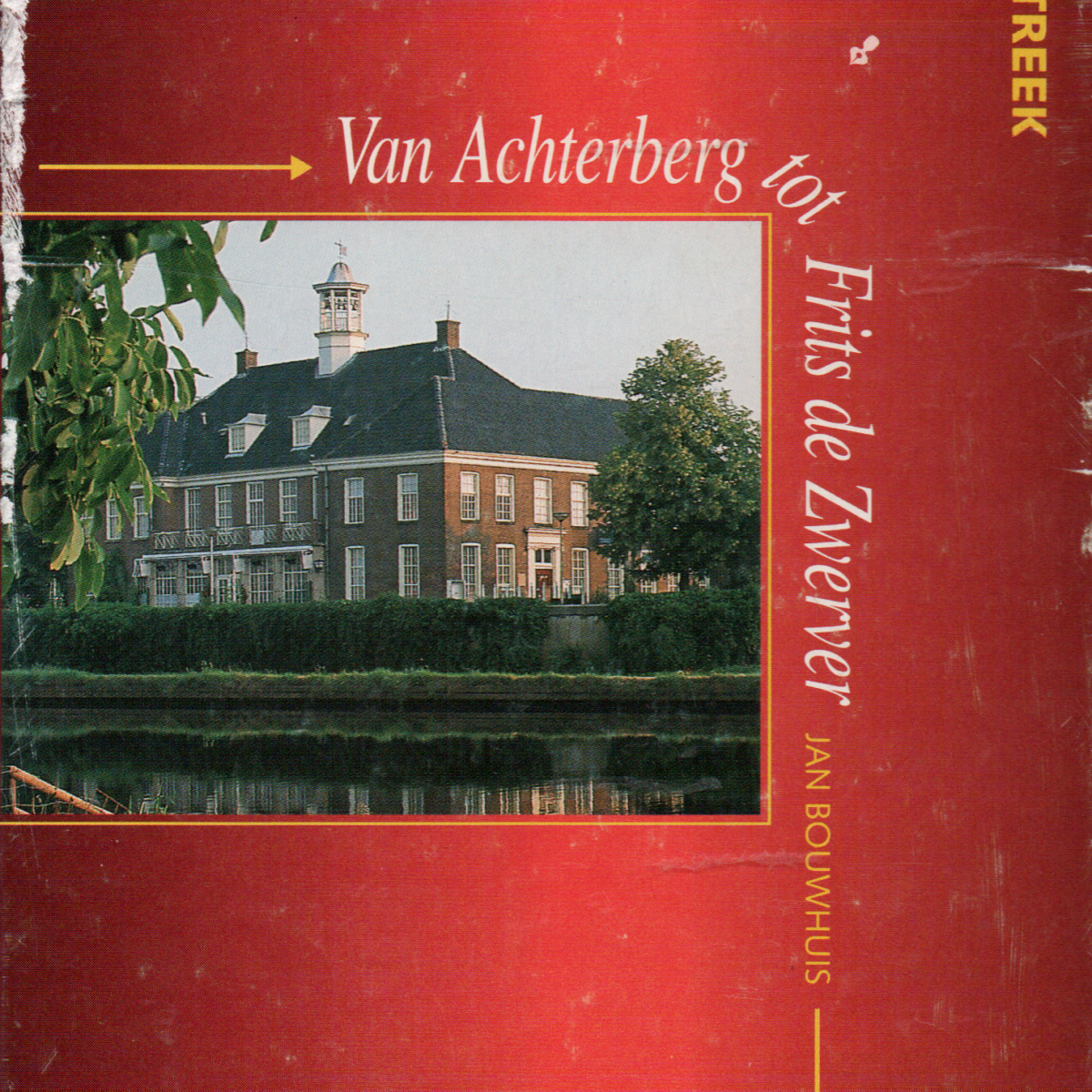 Van Achterberg tot Frits de Zwerver - Kom op verhaal in Overijssel - Vechtstreek -