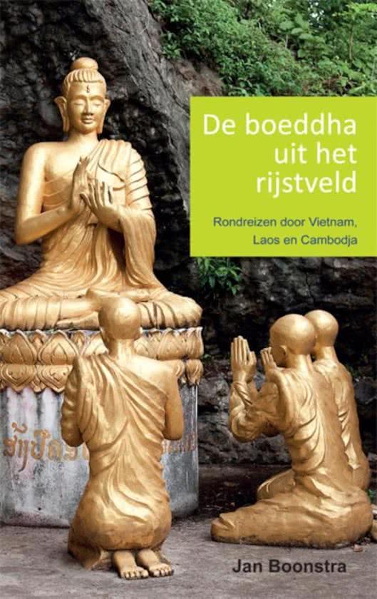 De boeddha uit het rijstveld - Rondreizen door Vietnam, Laos en Cambodja -