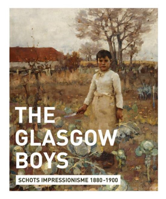 The Glasgow Boys - Schots impressionisme 1880-1900 -