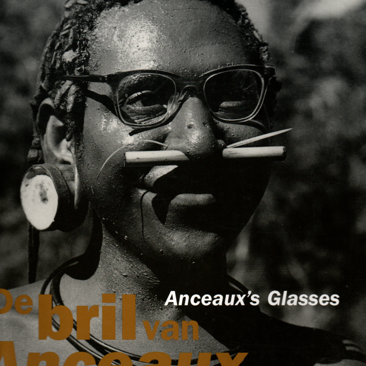 De bril van Anceaux - Volkenkundige fotografie vanaf 1860 / Anceaux's Glasses - Anthropological photography since 1860 -