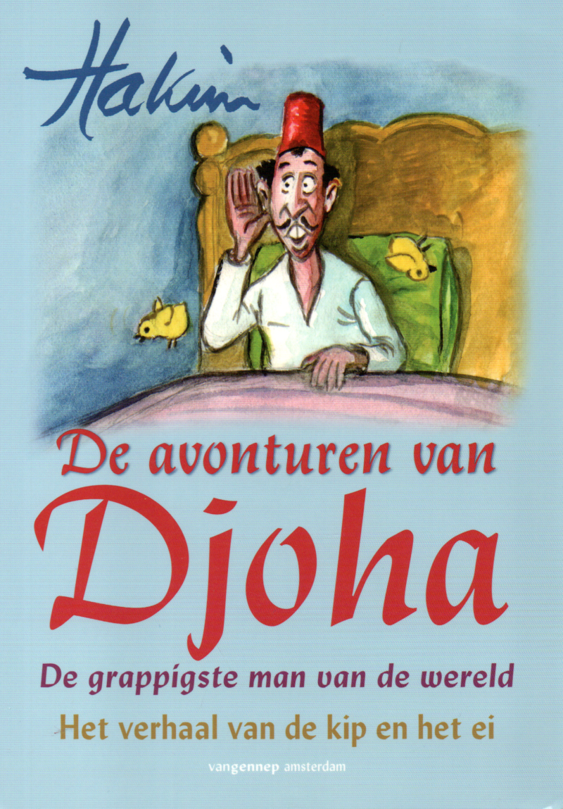 De avonturen van Djoha - De grappigste man van de wereld - Het verhaal van de kip en het ei -