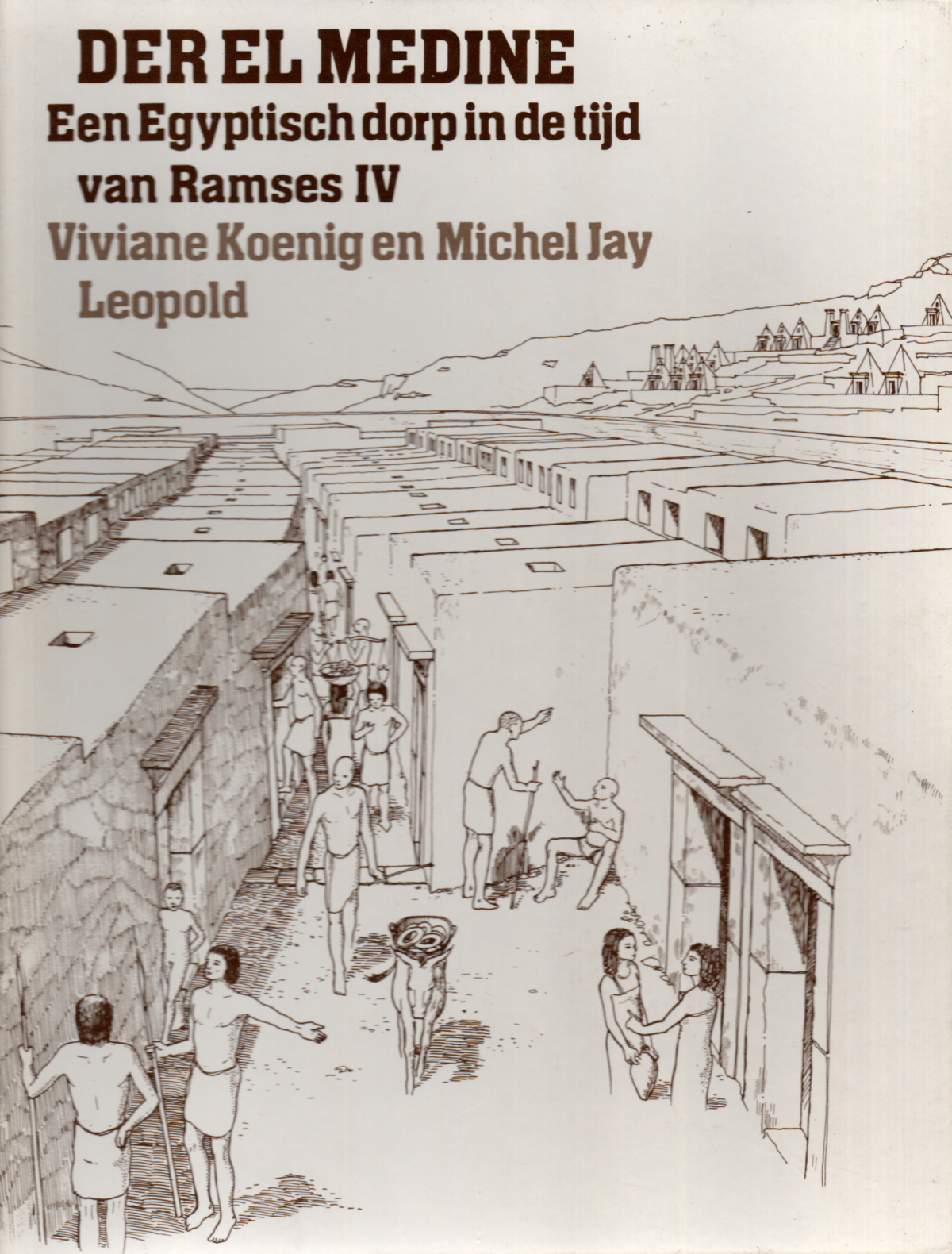 Der El Medine - Een Egyptisch dorp in de tijd van Ramses IV -