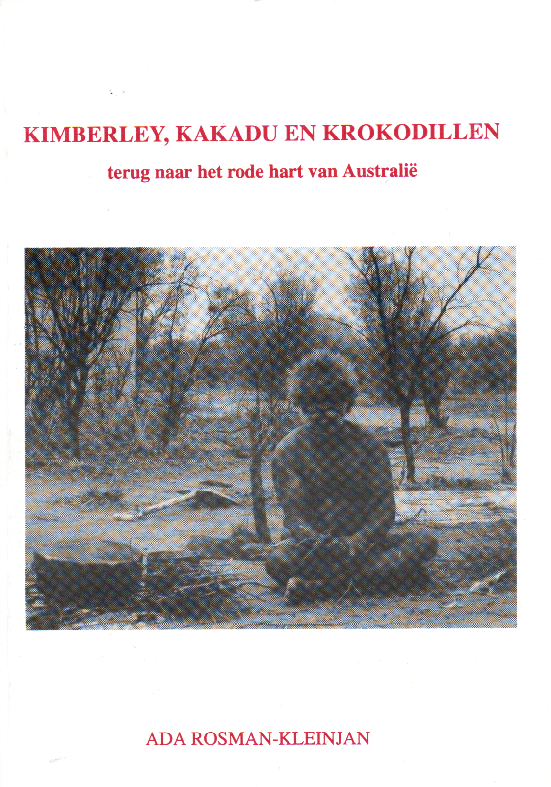 Kimberley, kakadu en krokodillen - Terug naar het rode hart van Australië -