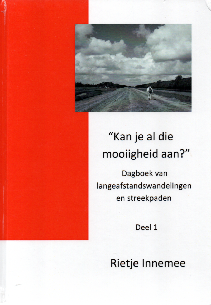 "Kan je al die mooiigheid aan?" - Dagboek van langeafstandswandelingen en streekpaden - Deel 1 -