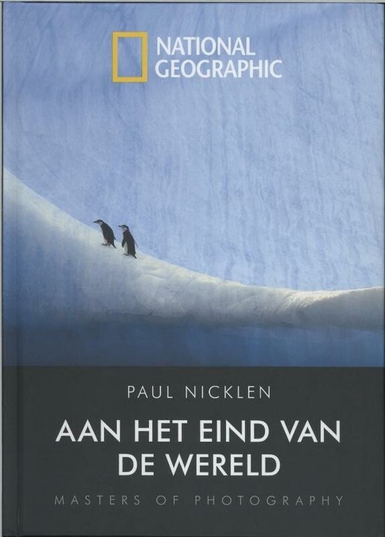aan Paul Nicklen - Aan het einde van de wereld - Masters of Photography -