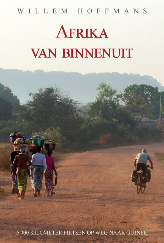 Afrika van binnenuit - 5.000 kilometer fietsen op weg naar Guinee -
