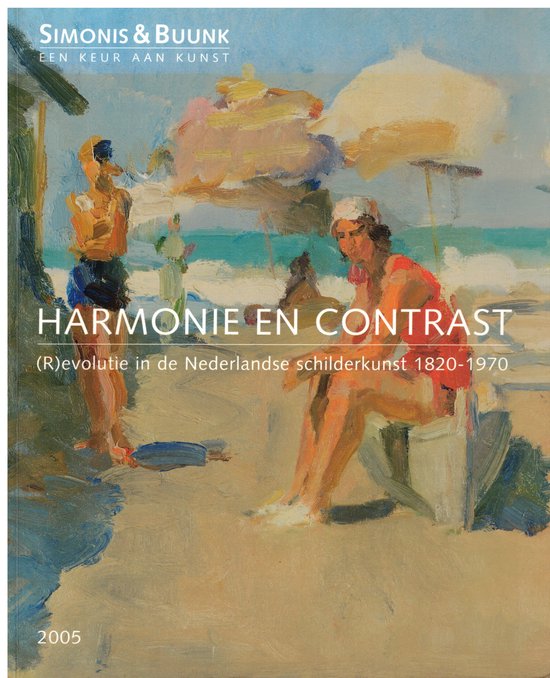 harmonie Harmonie en contrast - (R)evolutie in de Nederlandse schilderkunst 1820-1970 -