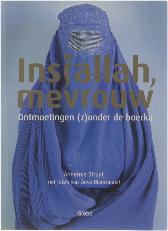 insjallah Insjallah, mevrouw - Ontmoetingen (z)onder boerka -