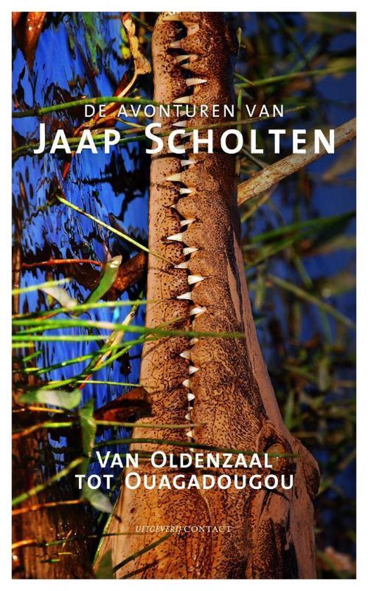 oldenzaal De avonturen van Jaap Scholten - Van Oldenzaal tot Ouagadougou -