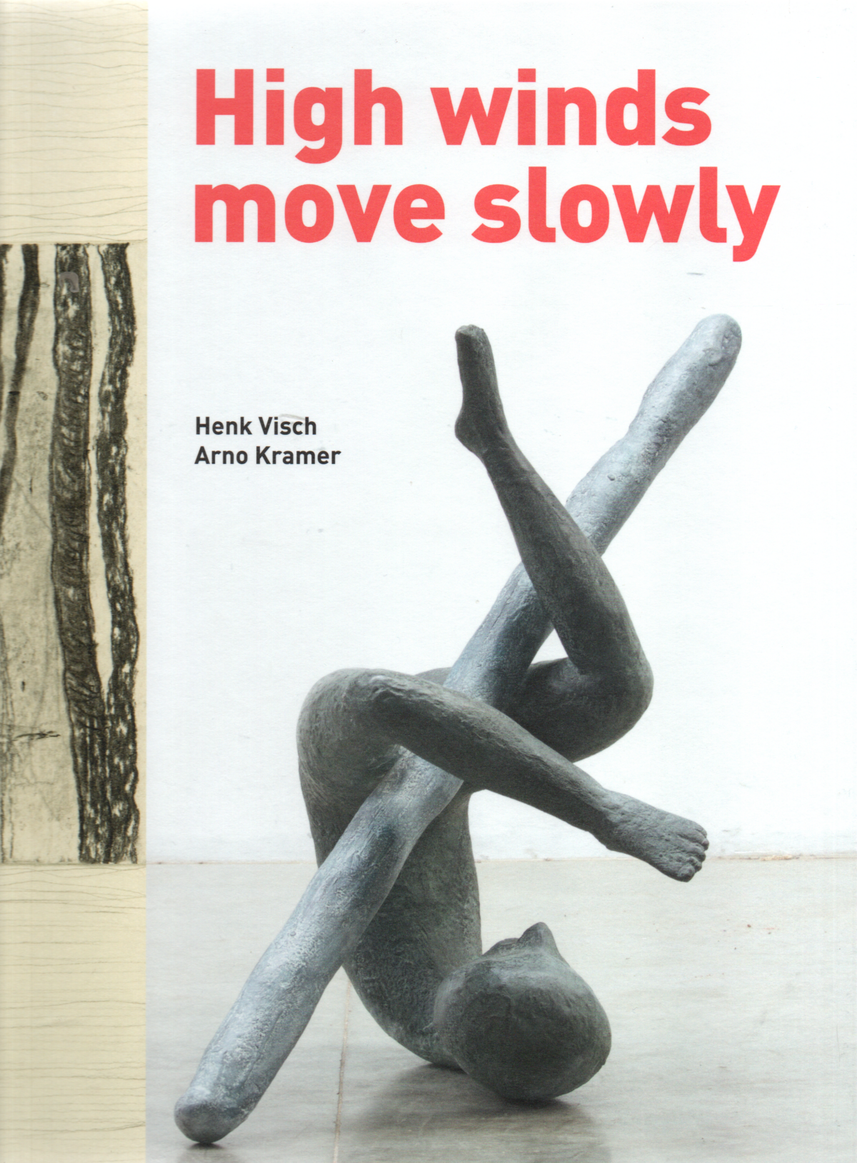 Arno Kramer, Henk Visch - High winds move slowly -