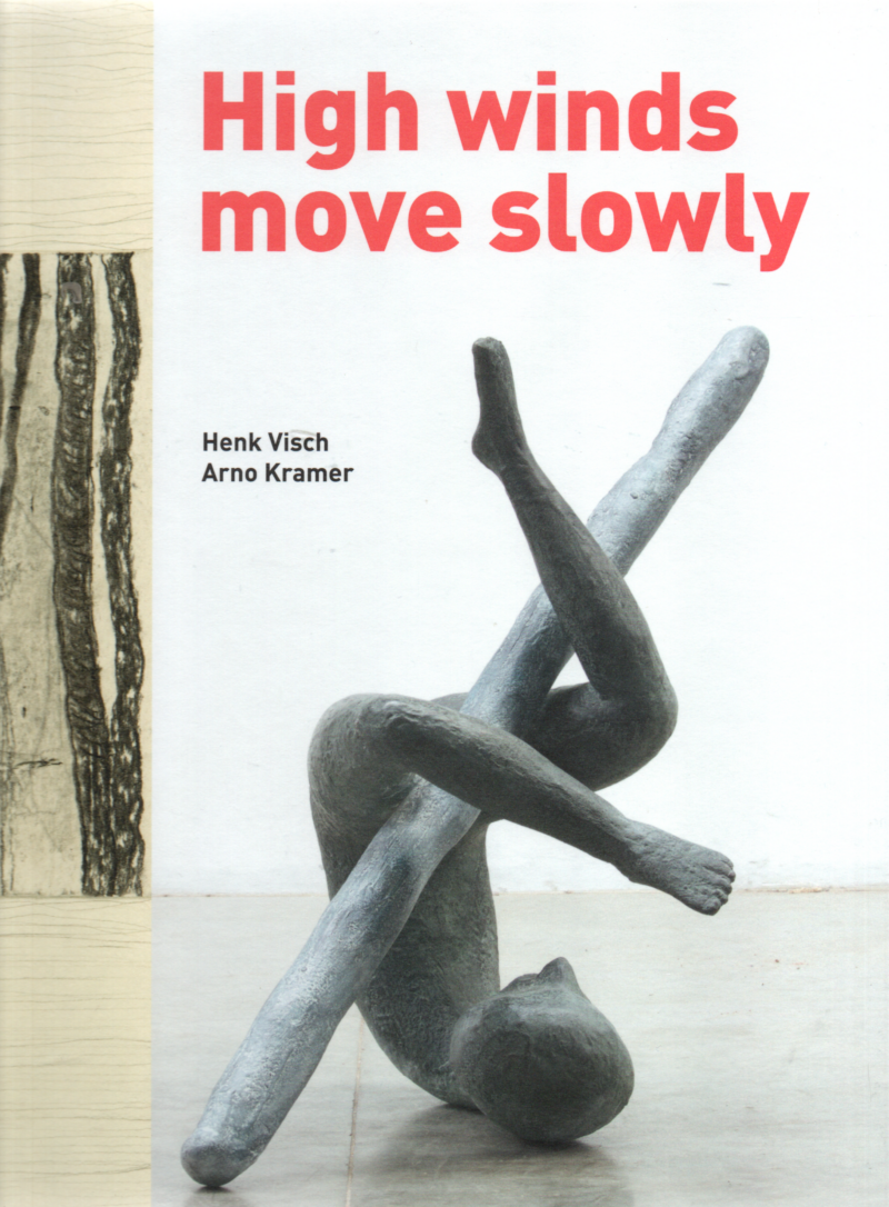 Arno Kramer, Henk Visch - High winds move slowly -