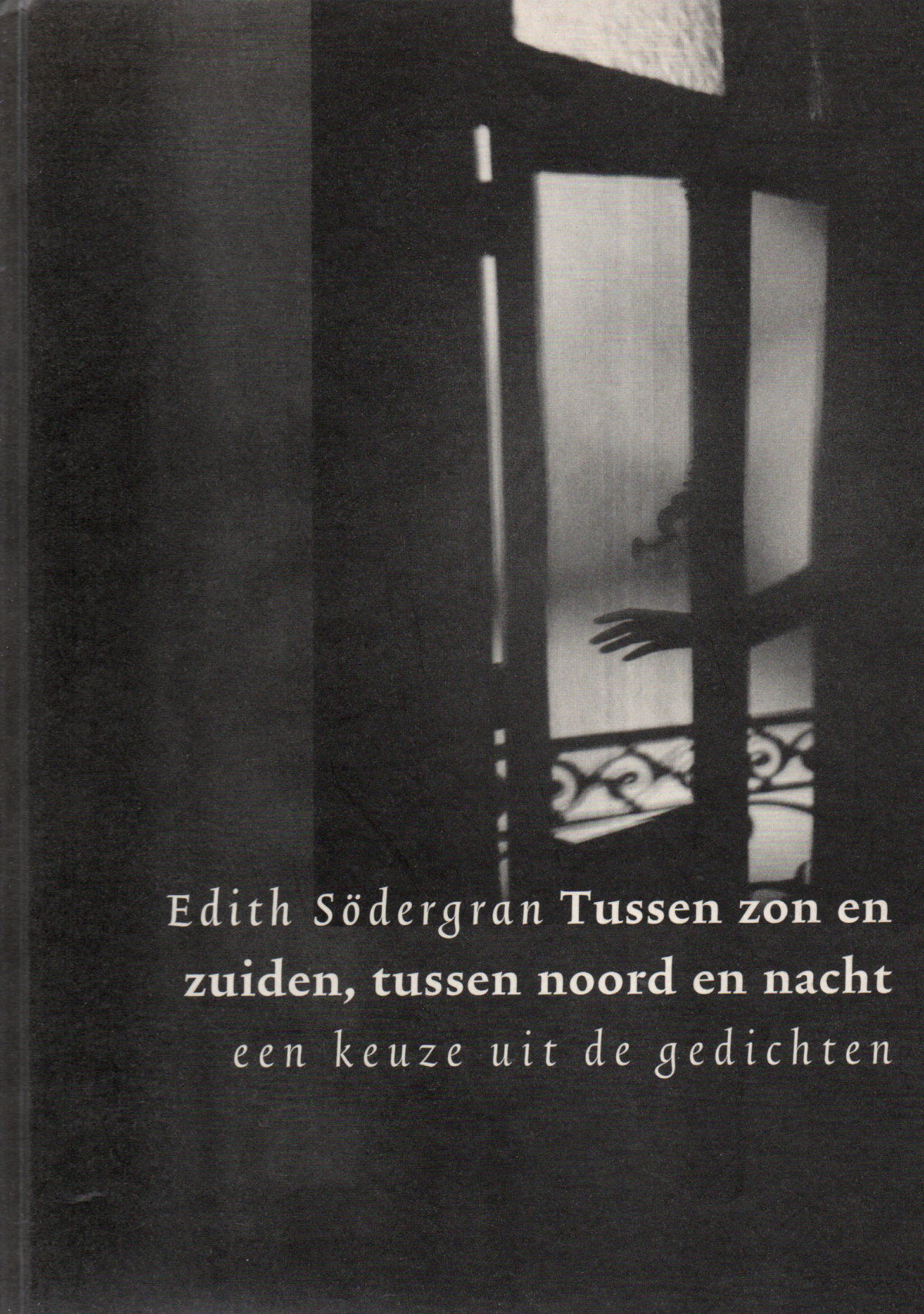 Edith Södergran - Tussen zon en zuiden, tussen noord en nacht - een keuze uit gedichten -