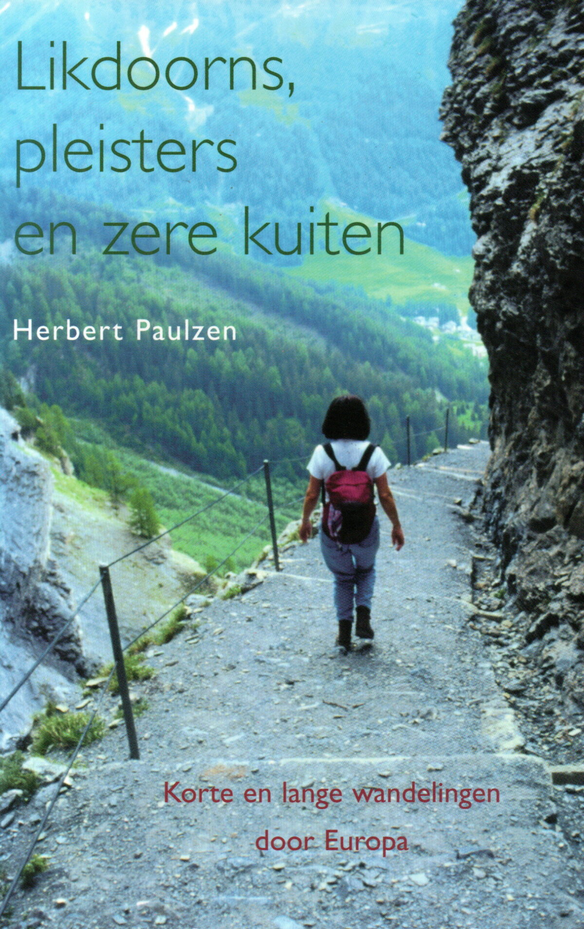 Likdoorns, pleisters en zere kuiten - Korte en lange wandelingen door Europa -