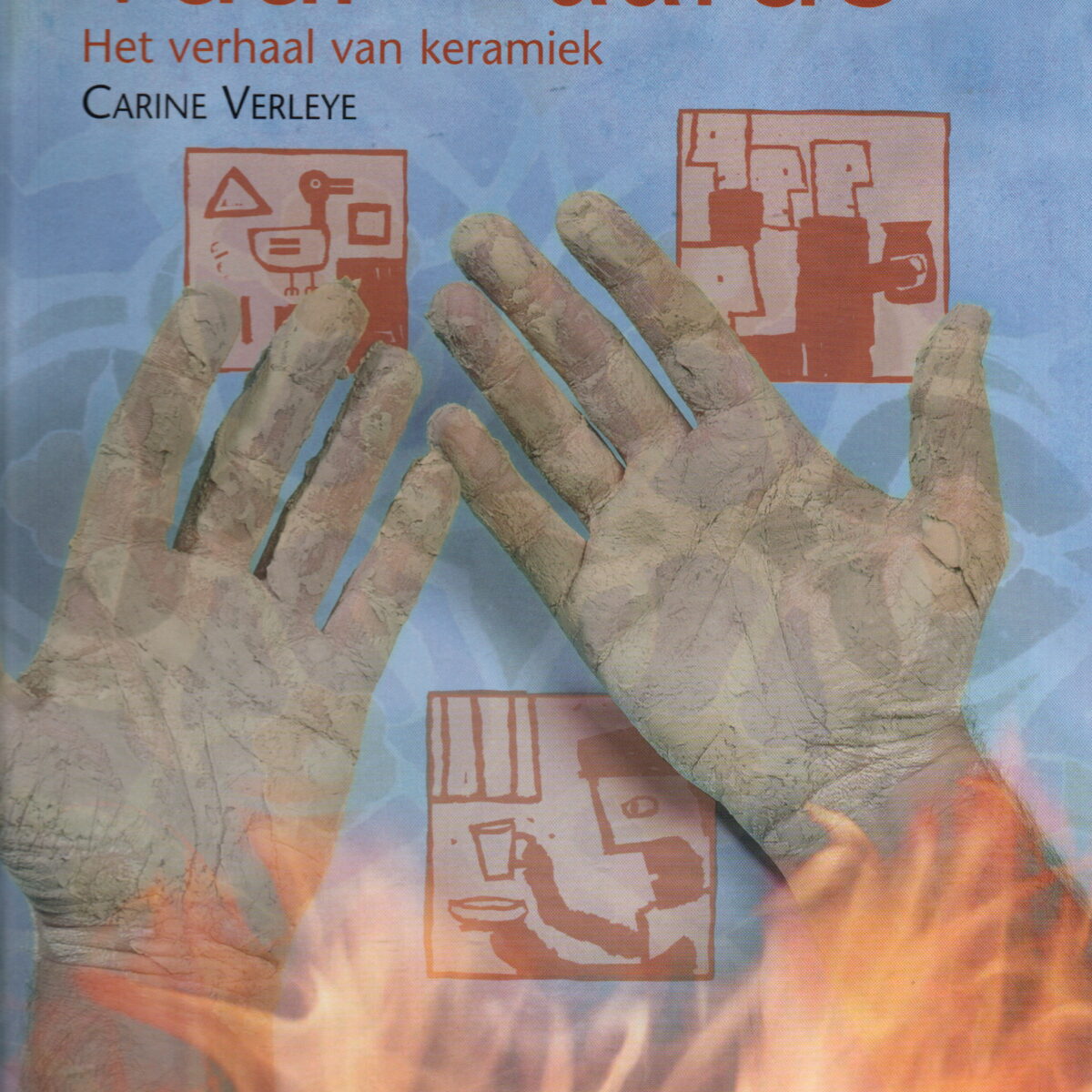 Vuur en aarde - Het verhaal van keramiek -
