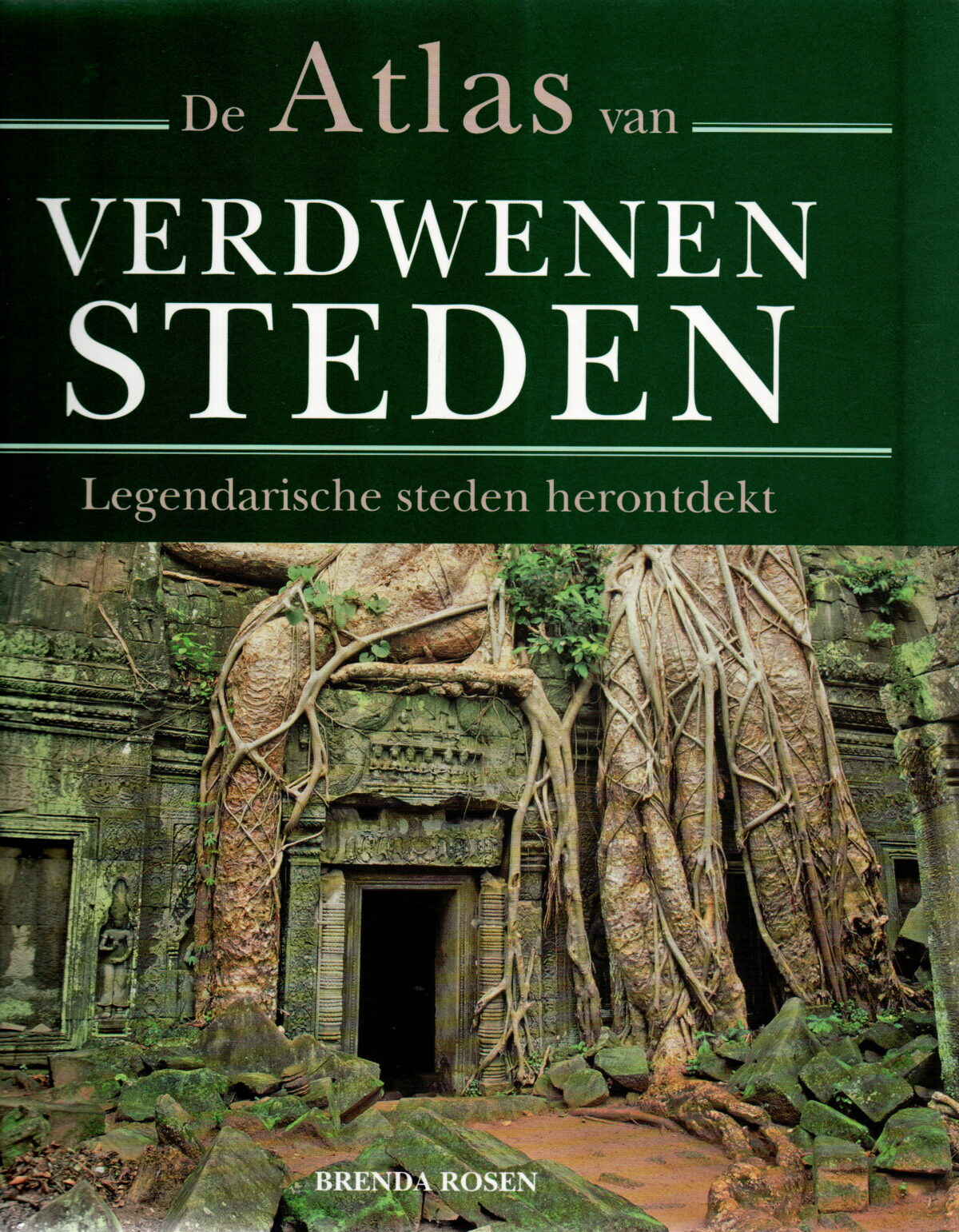 De Atlas van verdwenen steden - Legendarische steden herontdekt -