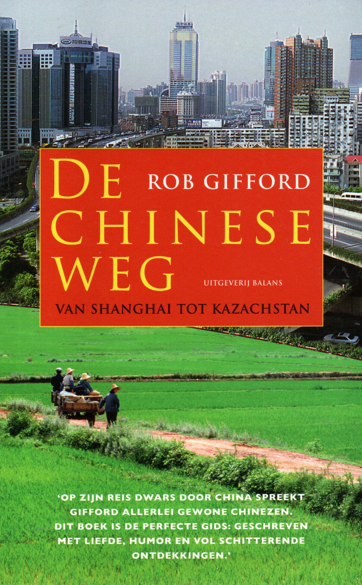 De Chinese Weg - van Shanghai tot Kazachstan -