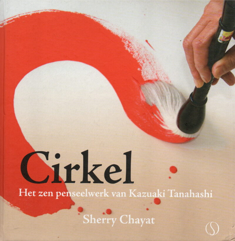 Cirkel - Het zen penseelwerk van Kazuaki Tanahashi -